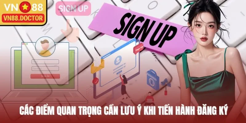 Các điểm quan trọng cần lưu ý khi tiến hành đăng ký   